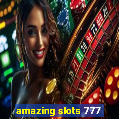 amazing slots 777